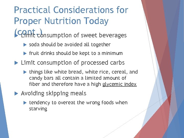 Practical Considerations for Proper Nutrition Today (cont. ) Limit consumption of sweet beverages soda