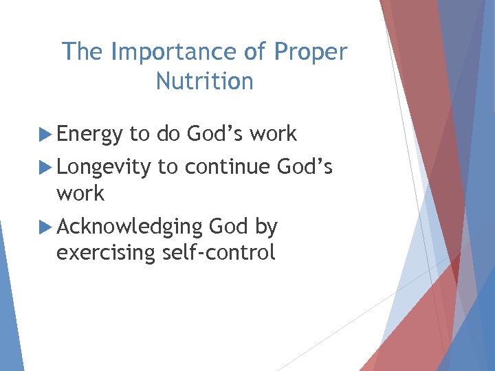 The Importance of Proper Nutrition Energy to do God’s work Longevity to continue God’s