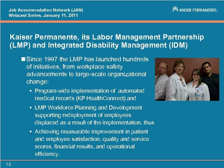 Job Accommodation Network (JAN) Webcast Series, January 11, 2011 Kaiser Permanente, its Labor Management