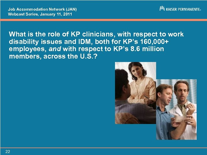 Job Accommodation Network (JAN) Webcast Series, January 11, 2011 What is the role of