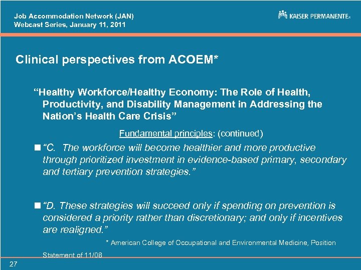 Job Accommodation Network (JAN) Webcast Series, January 11, 2011 Clinical perspectives from ACOEM* “Healthy