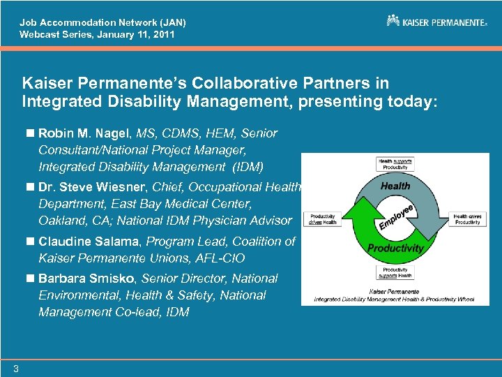 Job Accommodation Network (JAN) Webcast Series, January 11, 2011 Kaiser Permanente’s Collaborative Partners in