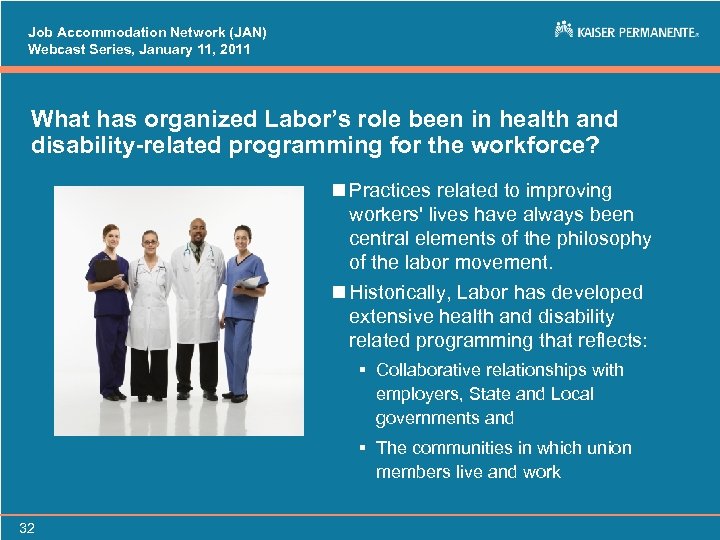 Job Accommodation Network (JAN) Webcast Series, January 11, 2011 What has organized Labor’s role