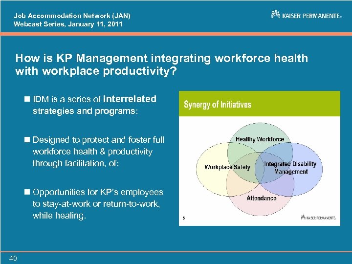 Job Accommodation Network (JAN) Webcast Series, January 11, 2011 How is KP Management integrating