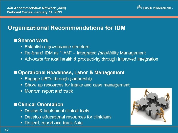 Job Accommodation Network (JAN) Webcast Series, January 11, 2011 Organizational Recommendations for IDM n