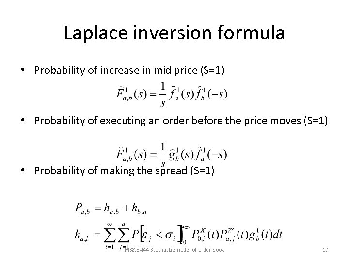 Laplace inversion formula • Probability of increase in mid price (S=1) • Probability of