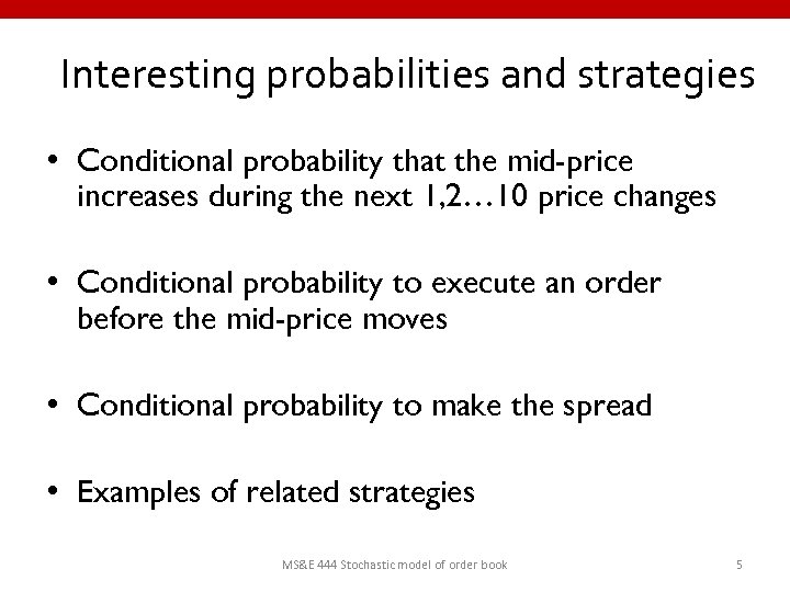 Interesting probabilities and strategies • Conditional probability that the mid-price increases during the next
