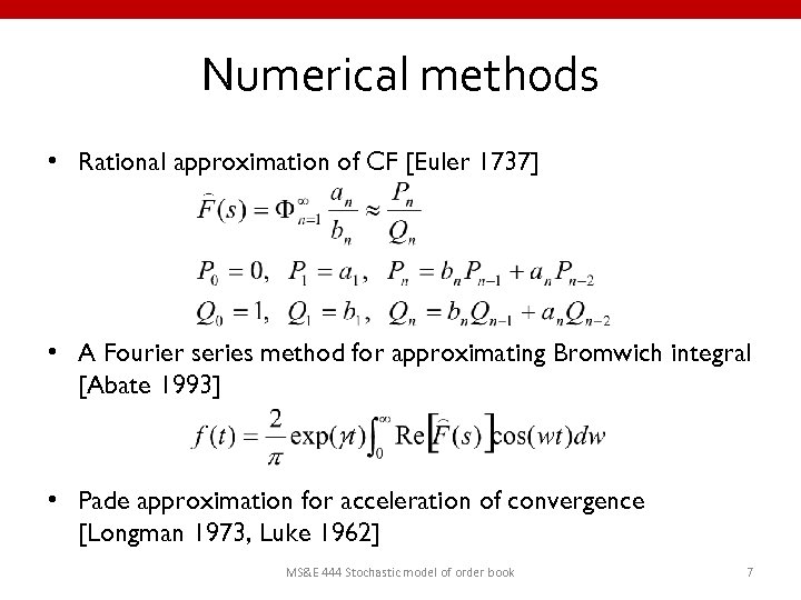 Numerical methods • Rational approximation of CF [Euler 1737] • A Fourier series method