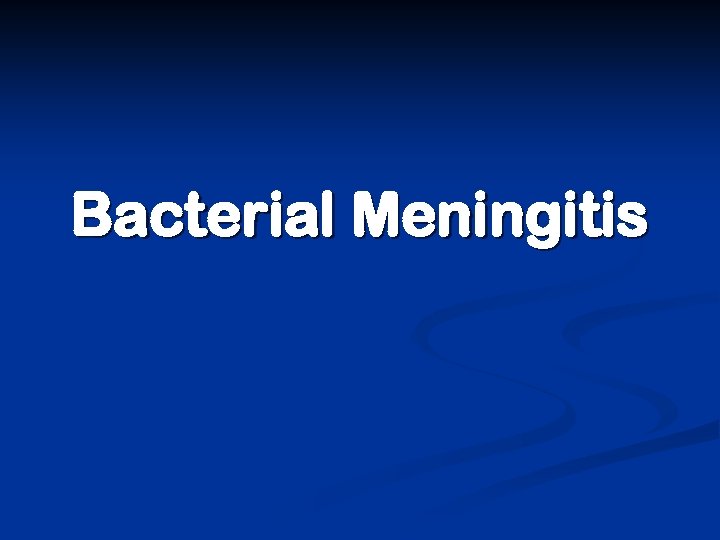 Bacterial Meningitis 