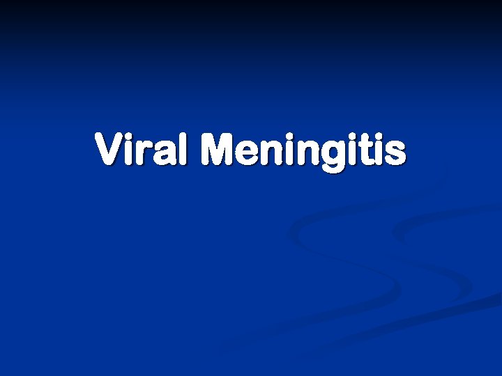 Viral Meningitis 