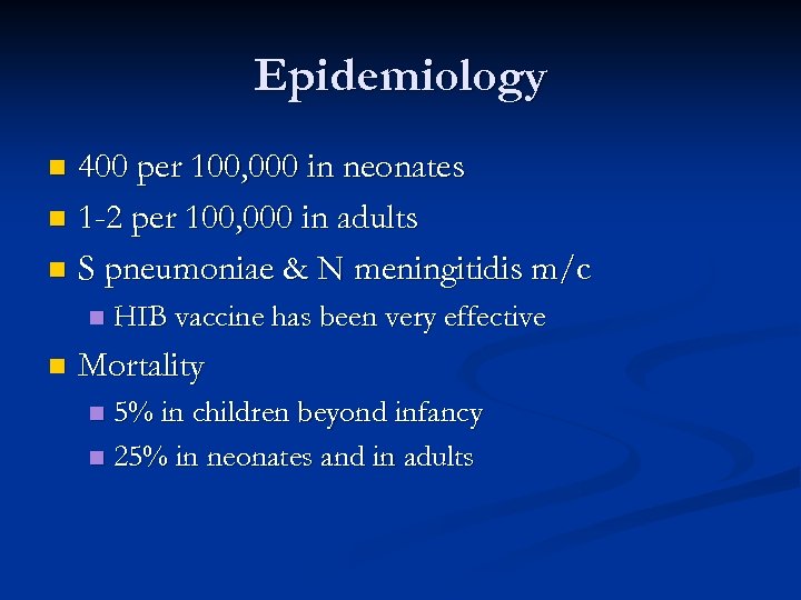 Epidemiology 400 per 100, 000 in neonates n 1 -2 per 100, 000 in