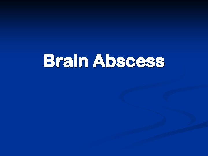 Brain Abscess 