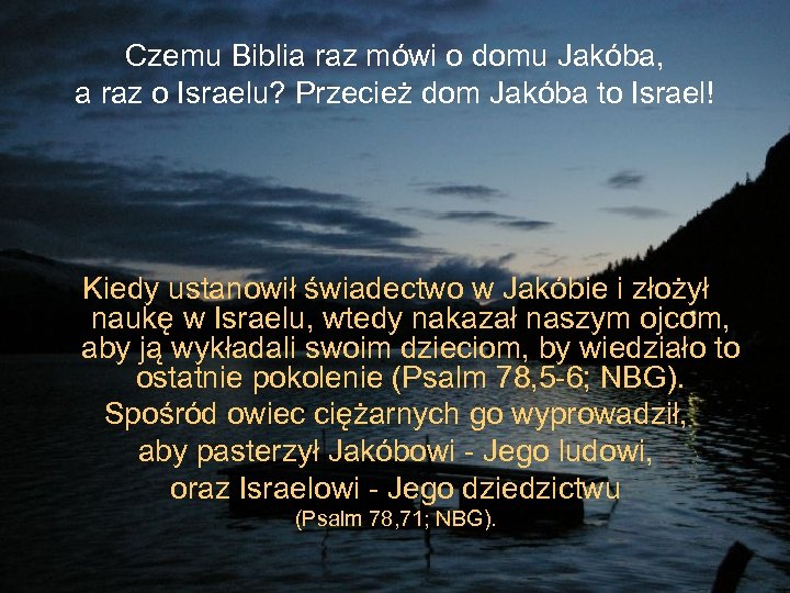 Czemu Biblia raz mówi o domu Jakóba, a raz o Israelu? Przecież dom Jakóba