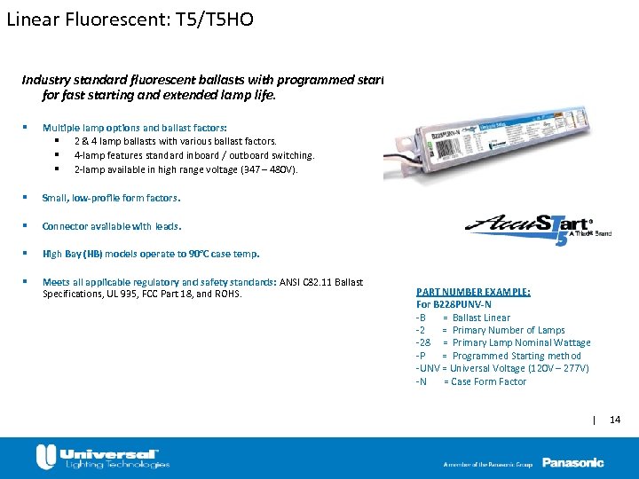 Linear Fluorescent: T 5/T 5 HO Industry standard fluorescent ballasts with programmed start for