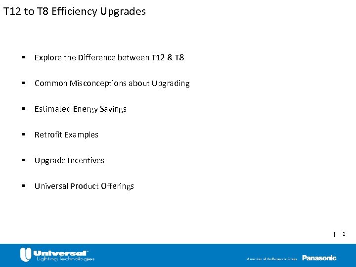 T 12 to T 8 Efficiency Upgrades § Explore the Difference between T 12