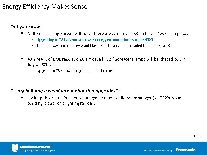 Energy Efficiency Makes Sense Did you know… § National Lighting Bureau estimates there as