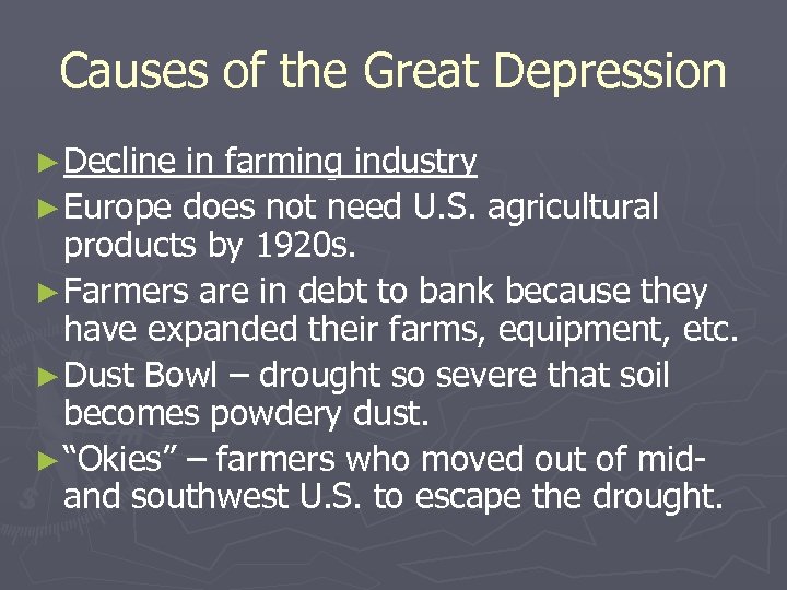 Causes of the Great Depression ► Decline in farming industry ► Europe does not
