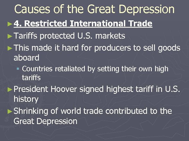 Causes of the Great Depression ► 4. Restricted International Trade ► Tariffs protected U.