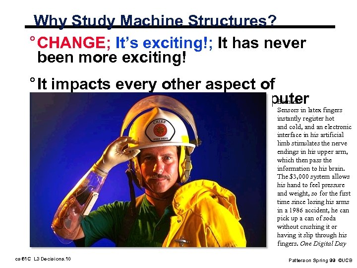 Why Study Machine Structures? ° CHANGE; It’s exciting!; It has never been more exciting!