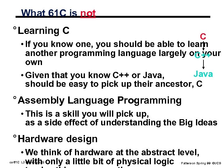 What 61 C is not ° Learning C C • If you know one,