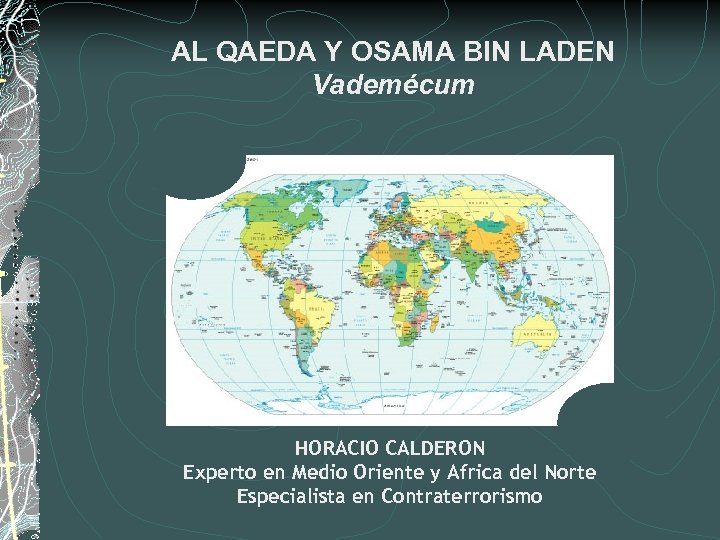 AL QAEDA Y OSAMA BIN LADEN Vademécum HORACIO CALDERON Experto en Medio Oriente y