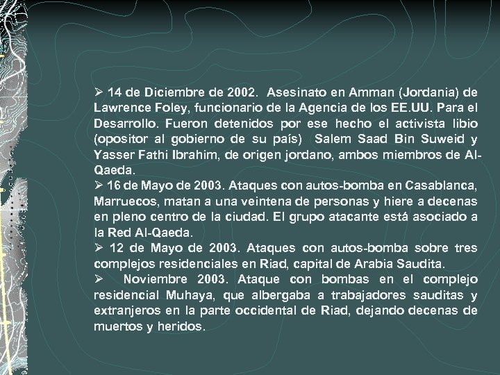 Ø 14 de Diciembre de 2002. Asesinato en Amman (Jordania) de Lawrence Foley, funcionario