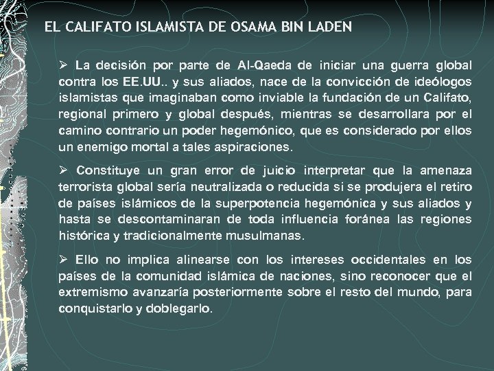 EL CALIFATO ISLAMISTA DE OSAMA BIN LADEN Ø La decisión por parte de Al-Qaeda