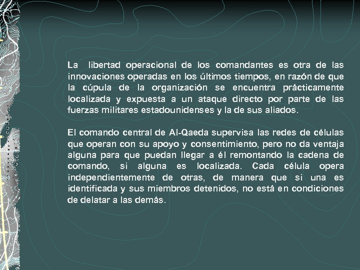 La libertad operacional de los comandantes es otra de las innovaciones operadas en los