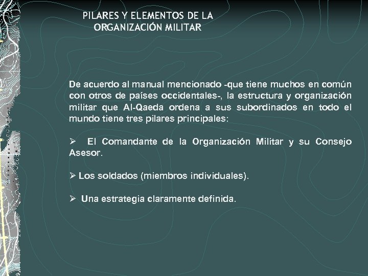 PILARES Y ELEMENTOS DE LA ORGANIZACIÓN MILITAR De acuerdo al manual mencionado -que tiene