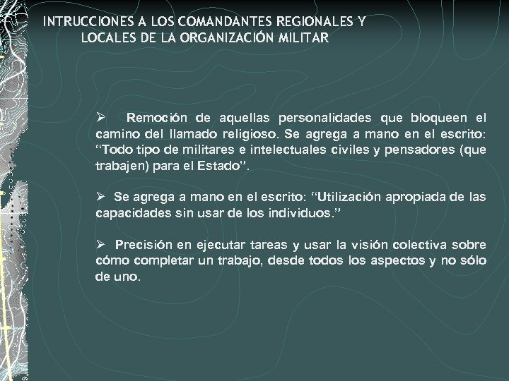 INTRUCCIONES A LOS COMANDANTES REGIONALES Y LOCALES DE LA ORGANIZACIÓN MILITAR Ø Remoción de