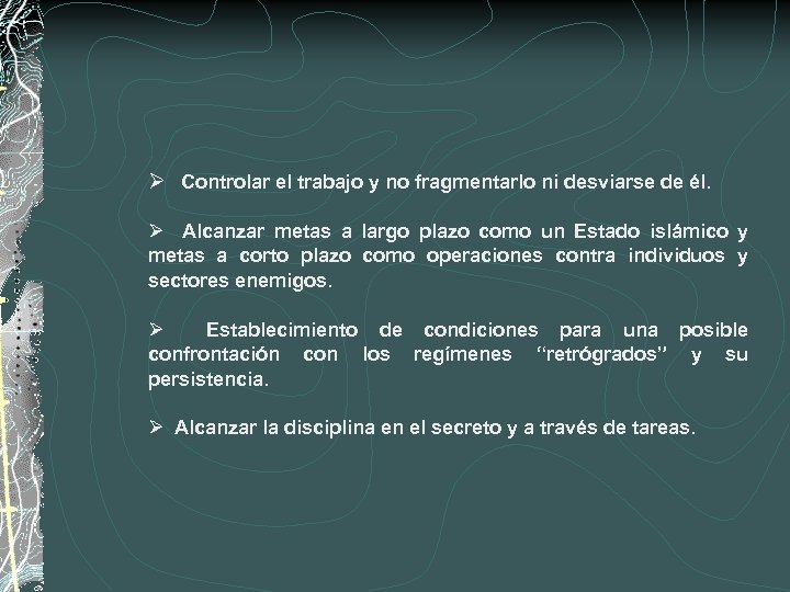 Ø Controlar el trabajo y no fragmentarlo ni desviarse de él. Ø Alcanzar metas