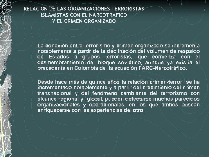 RELACION DE LAS ORGANIZACIONES TERRORISTAS ISLAMISTAS CON EL NARCOTRAFICO Y EL CRIMEN ORGANIZADO La