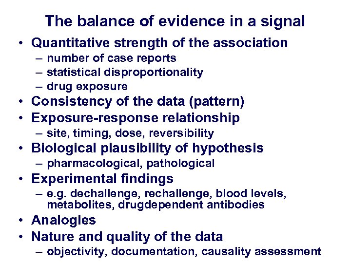 The balance of evidence in a signal • Quantitative strength of the association –
