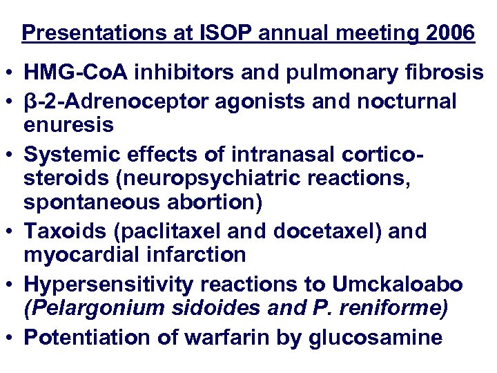 Presentations at ISOP annual meeting 2006 • HMG-Co. A inhibitors and pulmonary fibrosis •