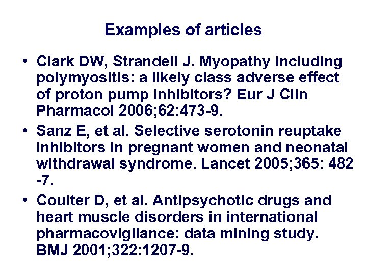 Examples of articles • Clark DW, Strandell J. Myopathy including polymyositis: a likely class