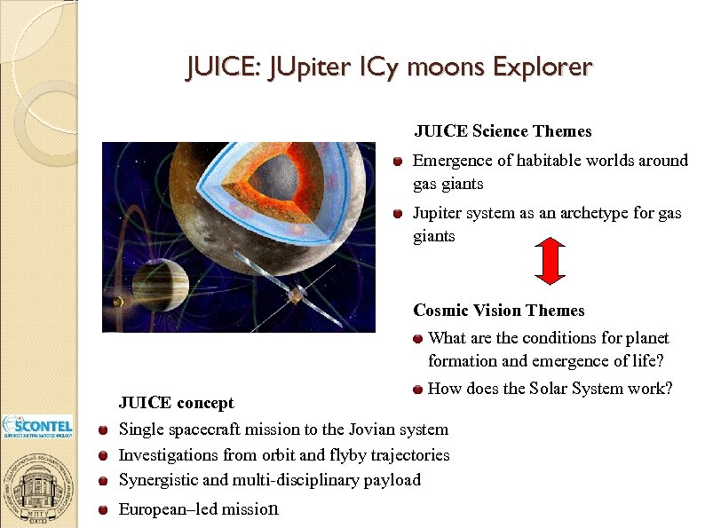 JUICE: JUpiter ICy moons Explorer JUICE Science Themes Emergence of habitable worlds around gas