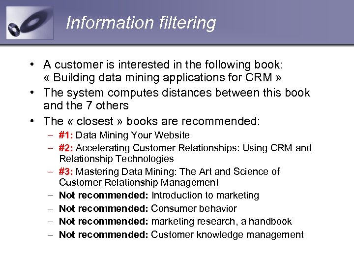 Information filtering • A customer is interested in the following book: « Building data