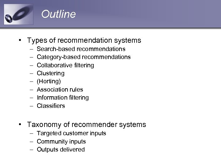 Outline • Types of recommendation systems – – – – Search-based recommendations Category-based recommendations
