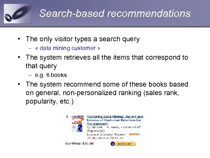 Search-based recommendations • The only visitor types a search query – « data mining