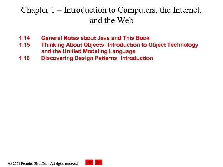 Chapter 1 – Introduction to Computers, the Internet, and the Web 1. 14 1.