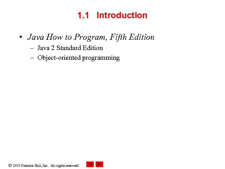 1. 1 Introduction • Java How to Program, Fifth Edition – Java 2 Standard