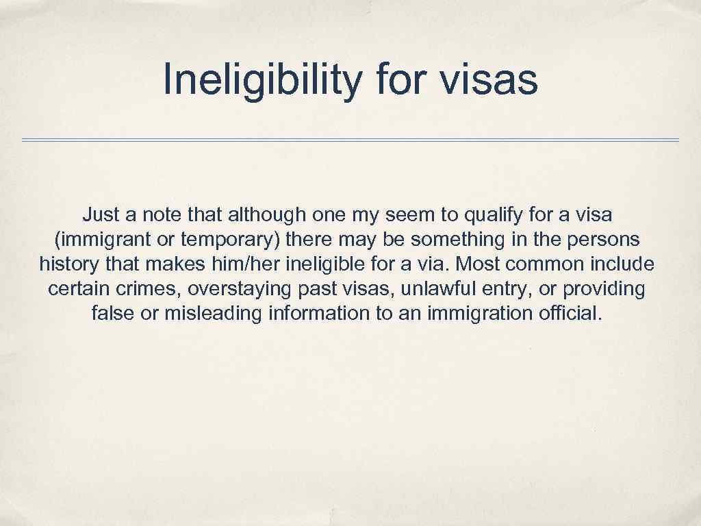 Ineligibility for visas Just a note that although one my seem to qualify for