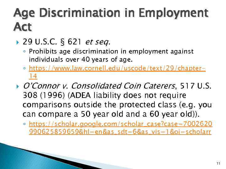 Age Discrimination in Employment Act 29 U. S. C. § 621 et seq. ◦