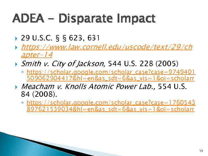 ADEA - Disparate Impact 29 U. S. C. § § 623, 631 https: //www.