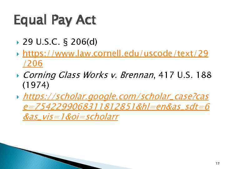 Equal Pay Act 29 U. S. C. § 206(d) https: //www. law. cornell. edu/uscode/text/29