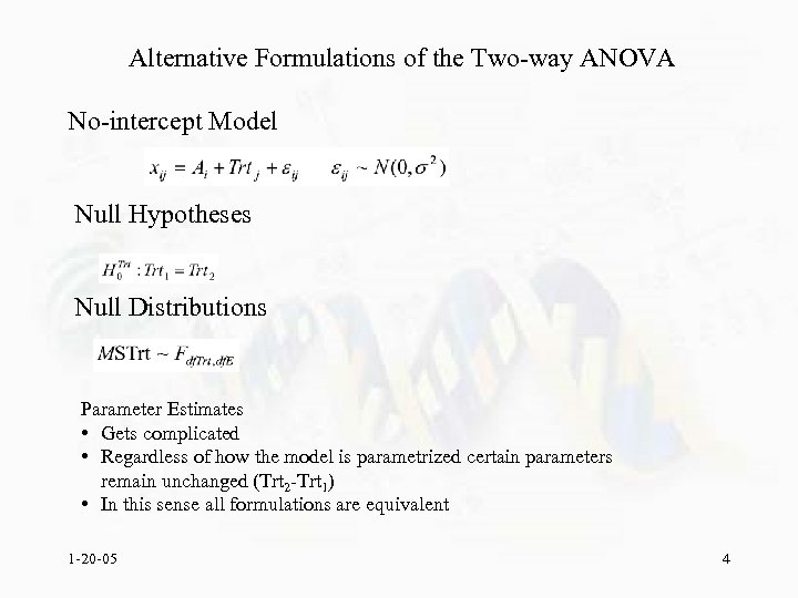 Alternative Formulations of the Two-way ANOVA No-intercept Model Null Hypotheses Null Distributions Parameter Estimates