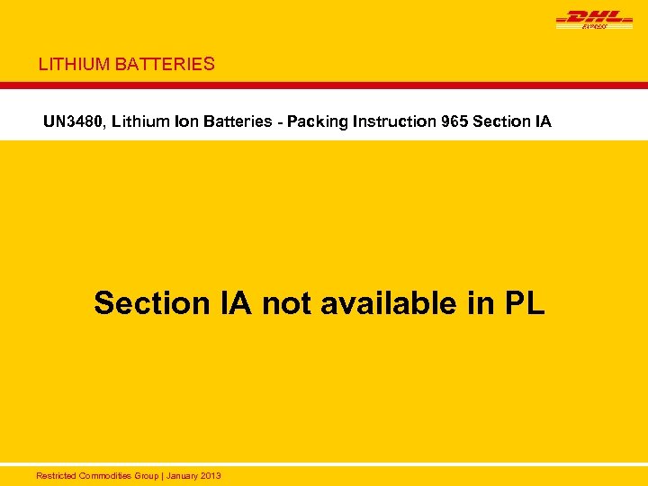 LITHIUM BATTERIES UN 3480, Lithium Ion Batteries - Packing Instruction 965 Section IA Packaging