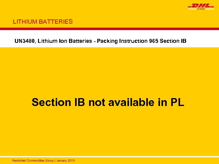 LITHIUM BATTERIES UN 3480, Lithium Ion Batteries - Packing Instruction 965 Section IB Packaging