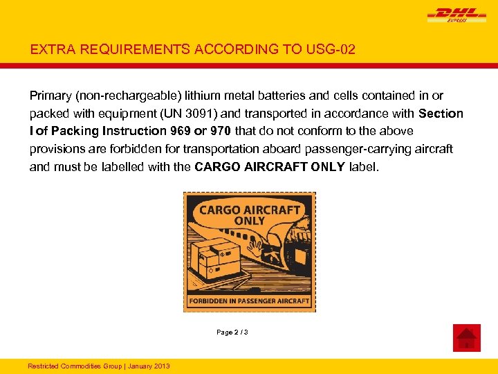 EXTRA REQUIREMENTS ACCORDING TO USG-02 Primary (non-rechargeable) lithium metal batteries and cells contained in