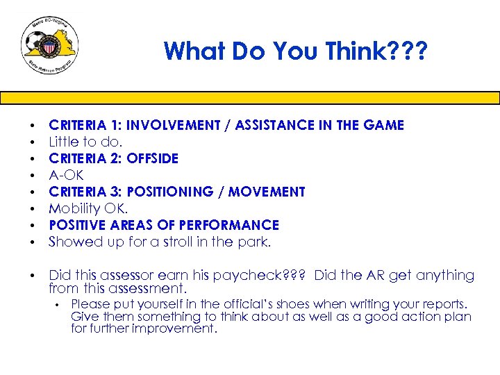 What Do You Think? ? ? • • CRITERIA 1: INVOLVEMENT / ASSISTANCE IN